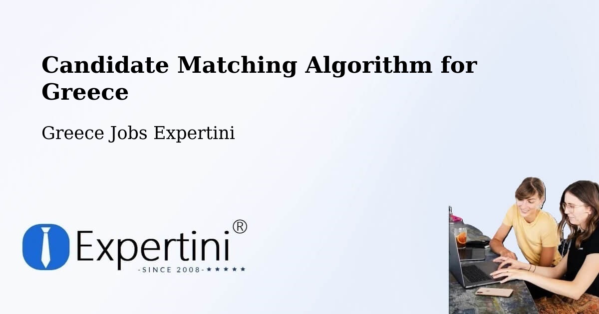 Candidate Matching Algorithm Overview – Vrontoú - Greece Jobs Expertini