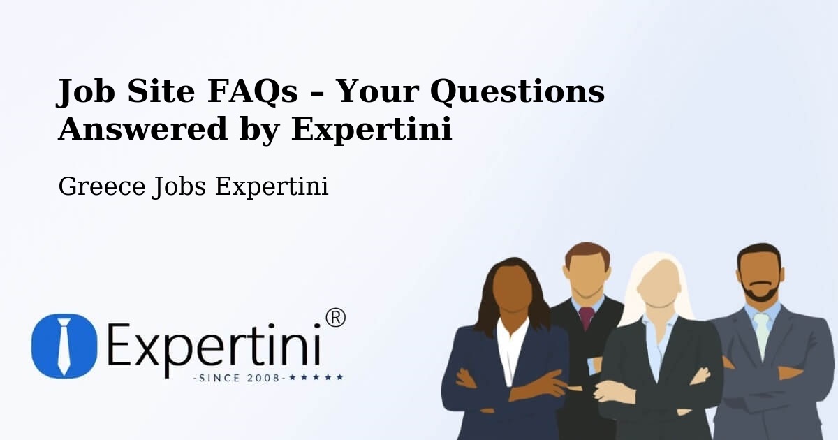 Job Site FAQs – Frequently Asked Questions – Vrontoú - Vrontoú, Greece Jobs Expertini